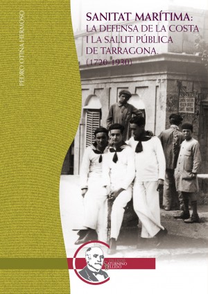 SANITAT MARÍTIMA: LA DEFENSA DE LA COSTA I LA SALUT PÚBLICA DE TARRAGONA (1720-1930)